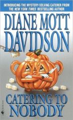 Catering To Nobody (Culinary Series #1) - by Diane Mott Davidson